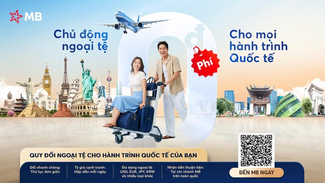 MB cung cấp Ngoại tệ mặt hợp pháp, sẵn sàng cho hành trình quốc tế- Ảnh 1.