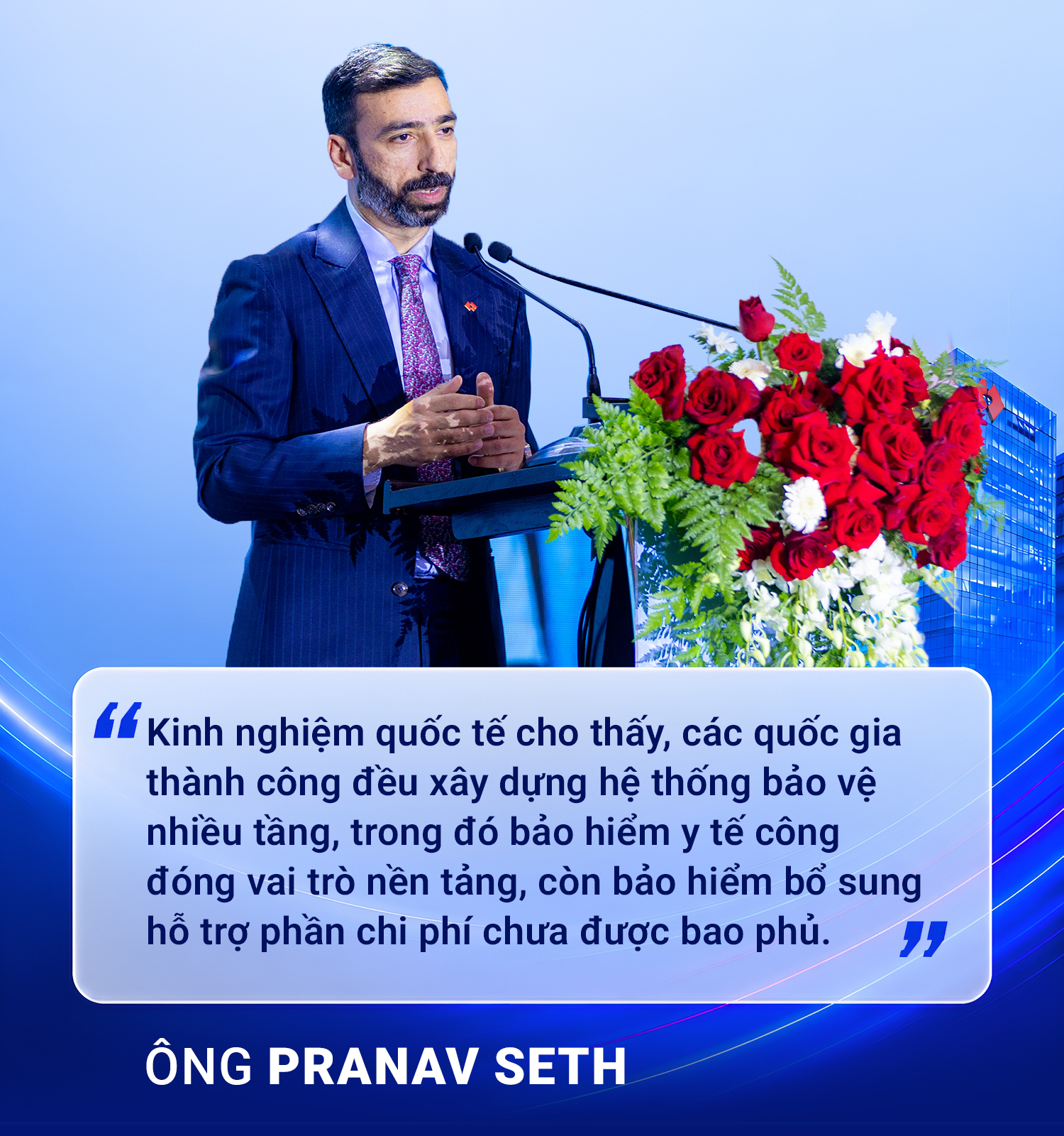 Chủ tịch Techcom Insurance Ông Pranav Seth: Bảo hiểm bổ sung là mảnh ghép quan trọng để hoàn thiện hệ thống bảo vệ sức khỏe toàn dân - Ảnh 2.