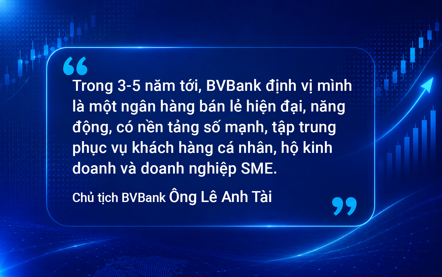 Chủ tịch HĐQT BVBank Chúng tôi đang bước vào giai đoạn khai thác hiệu quả các nền tảng đã được đầu tư trong nhiều năm qua - Ảnh 2.