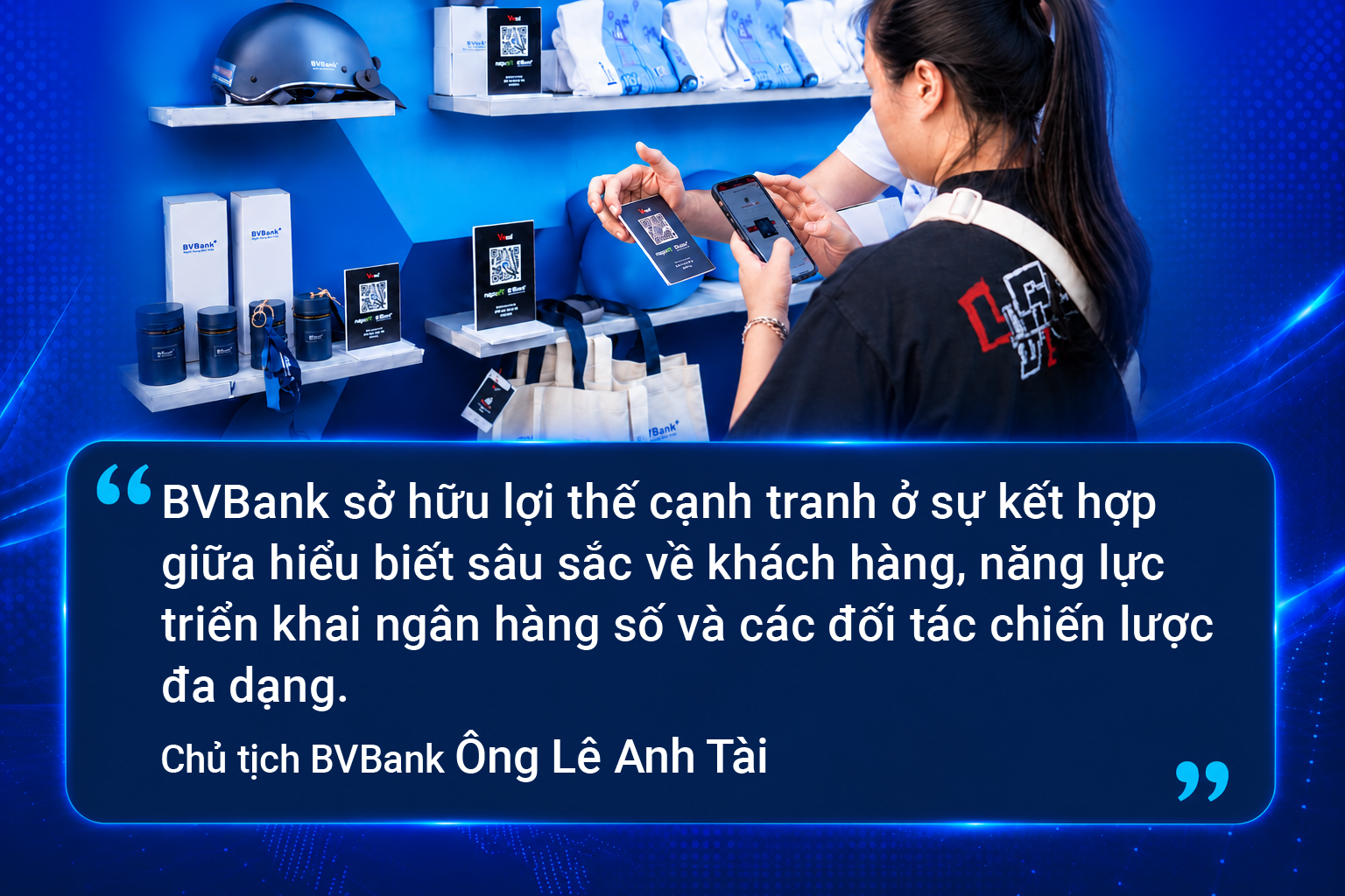 Chủ tịch HĐQT BVBank Chúng tôi đang bước vào giai đoạn khai thác hiệu quả các nền tảng đã được đầu tư trong nhiều năm qua - Ảnh 3.