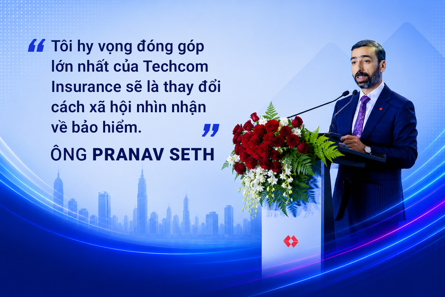 Chủ tịch Techcom Insurance Ông Pranav Seth: Bảo hiểm bổ sung là mảnh ghép quan trọng để hoàn thiện hệ thống bảo vệ sức khỏe toàn dân - Ảnh 9.